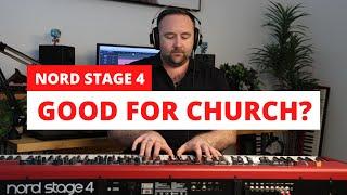 5 Reasons the Nord Stage 4 is GREAT for Church