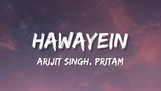 Hawayein Lyrics  Jab Harry Met Sejal  Shah Rukh Khan Anushka Arijit Singh  Pritam.