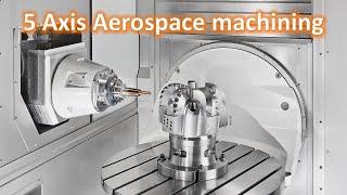 CNC Machine Working Process 5 Axis Machining Metal & Aluminium Aerospace