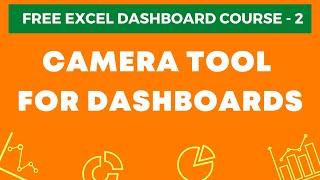 Excel Dashboard Course #2 - Using Camera Tool For Excel Dashboards