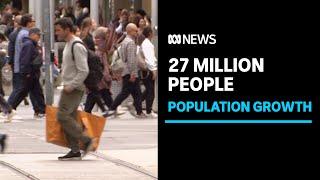 Australias population hits 27 million nearly two decades ahead of forecast  ABC News