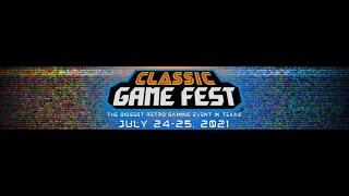 CLASSIC GAME FEST 2021 - The BIGGEST retro video game convention in Texas  - July 24-25 2021