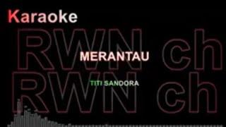 Karaoke   MERANTAU    Titiek Sandora  wanita