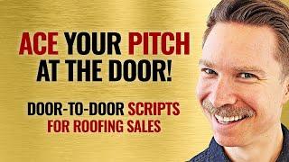 Ace Your Pitch at the Door Canvassing and Door-to-Door Scripts For Roofing Sales