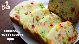 EGGLESS TUTTI FRUTTI CAKE  TUTTI FRUTTI CAKE WITHOUT OVEN  TUTTI FRUTTI CAKE RECIPE