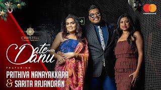 DATE WITH DANU  Prithiva Nanayakkara & Sarita Rajandran