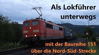 Als Lokführer unterwegs mit der Baureihe 151 über die Nord-Süd-Strecke von Fulda nach Göttingen