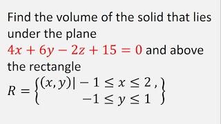 Find the volume of the solid that lies under the plane 4x + 6y - 2z + 15 = 0