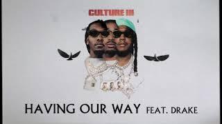 Migos Feat. Drake - Having Our Way Official Audio