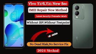 Vivo Y17sY21Y15SV23V23eY22 IMEI Repair New Security New Method  Boot Failed Fix  2024