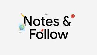 New ways to Search Notes & Follow