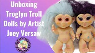 Presenting Troglyn Troll Dolls by Artist Joey Versaw