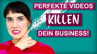 Perfekte Videos killen dein Business