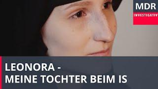 Leonora - Wie ein Vater seine Tochter an den IS verlor  Doku