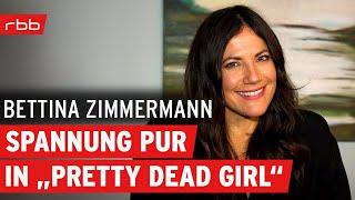 Schauspielerin Bettina Zimmermann über Pretty Dead Girl - Tödliche Geheimnisse  Interview