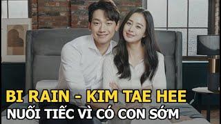 Bi Rain tiếc nuối vì có con với Kim Tae Hee ?