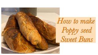 How To Make Poppy Seed Sweets Buns  Easy  and fast recipe