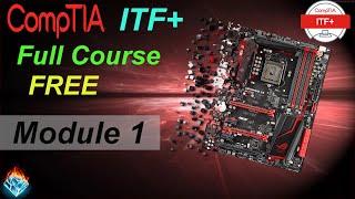 CompTIA IT Fundamentals Full Course for Beginners ITF+ - Module 1