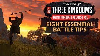 TOTAL WAR THREE KINGDOMS  BEGINNERS GUIDE 01 - Eight Essential Battle Tips