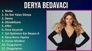 Derya Bedavacı 2024 MIX Greatest Hits - Tövbe De Get Yalan Dünya Deme Dönebilsem