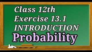 Class 12 13.1 Introduction  Chapter 13 Probability  Conditional Probability  ncert solutions