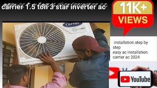 carrier 1.5 ton 3 star inverter ac installation.step by step easy ac installation.carrier ac 2024