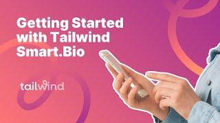 Getting Started with Tailwind Smart.Bio