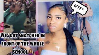 SHE SNACHED MY WIG OFF IN A FIGHT IN FRONT OF THE WHOLE SCHOOL *Video included*