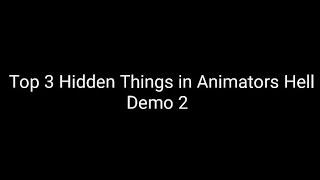 Top 3 Hidden Things In Animators Hell Demo 2