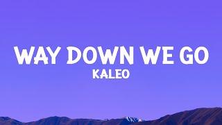 KALEO - Way Down We Go Lyrics