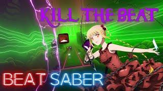 Beat Saber - Kill the beat Custom Song