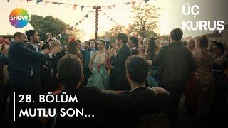 #ÜçKuruşta mutlu son...  Üç Kuruş Final Bölümü