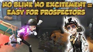 No Blink No Excitement = Easy For Prospectors  Identity V 第五人格  제5인격  アイデンティティV  Prospector