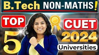 Without Maths Top BTech CUET UG 2024 UniversitiesNo Maths Engineering Colleges #CUET2024 #BTech2024