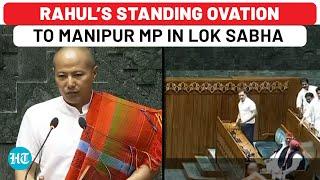 Manipur MP Ends Lok Sabha Oath With ‘Justice For Manipur’ Message Rahul Gives Standing Ovation