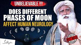 UNBELIEVABLE  How Different Phases Of Moon Affects Human Minds & System  Sadhguru