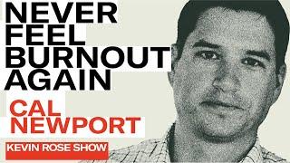 Never Feel Burnout Again with Cal Newport