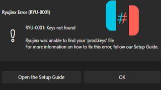 How to fix Ryujinx Error RYU-0001 Keys Not Found