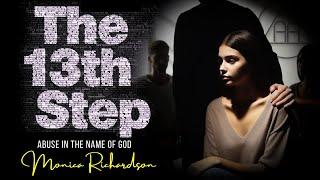 THE 13TH STEP - Alcoholics Anonymous & Abuse   MONICA RICHARDSON