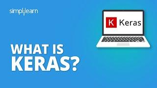 What Is Keras?  What Is Keras In Deep Learning  Keras Tutorial For Beginners  Simplilearn