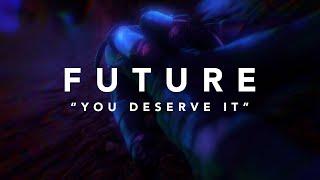 Future - You Deserve It Official Lyric Video