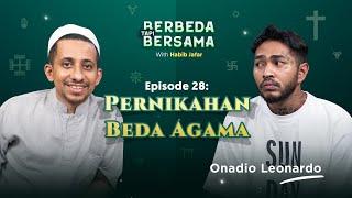 Pernikahan Beda Agama Onadio Leonardo  Berbeda Tapi Bersama Eps 28 - Habib Jafar