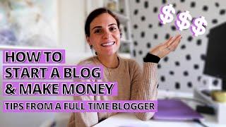 HOW TO START A BLOG THAT MAKES YOU MONEY 2021  Blogging tips from a full time blogger