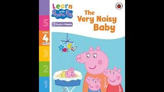 Reading Learn with Peppa Pig book - The Very Noisy Baby - English Phonics Level 4 Children Story