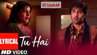 Tu Hai Lyrical  Besharam  Ranbir Kapoor Pallavi Sharda