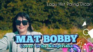 MAT BOBBY  CoverOcha Shaptriasa  Lagu Acara Hits 2023