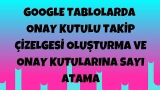 Google Tablolarda Onay Kutusu Sayısı Eklemek