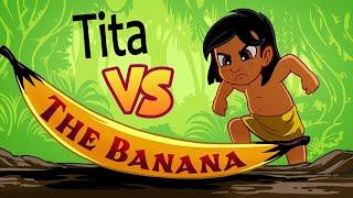 The Jungle Tale - Tita vs. The Banana Short