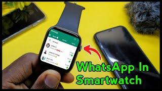 How To Get WhatsApp In Any Smartwatch  WhatsApp in Smartwatch