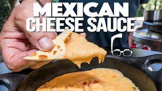 MEXICAN CHEESE SAUCE AND SOMETHING SPECIAL TO MAKE WITH IT  SAM THE COOKING GUY